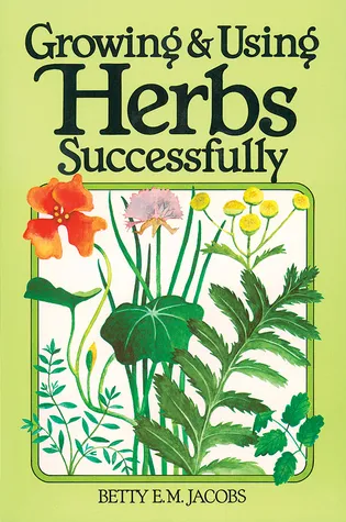 Growing  Using Herbs Successfully