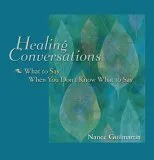 Healing Conversations: What to Say When You Don't Know What to Say