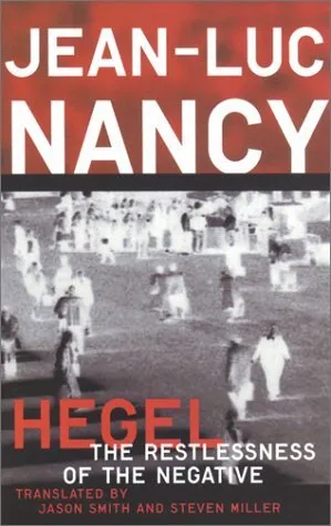 Hegel: The Restlessness Of The Negative