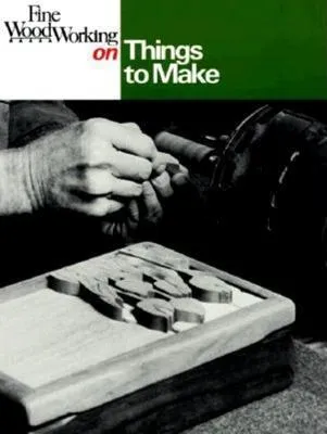 Things to Make (Fine Woodworking On)