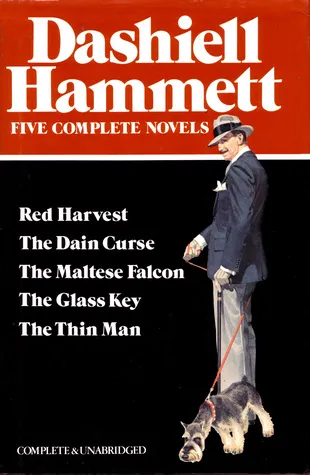 Dashiell Hammett: Five Complete Novels: Red Harvest, The Dain Curse, The Maltese Falcon, The Glass Key, The Thin Man