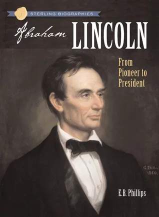 Abraham Lincoln: From Pioneer to President