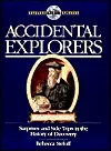 Accidental Explorers: Surprises and Side Trips in the History of Discovery