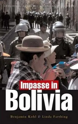 Impasse in Bolivia: Neoliberal Hegemony and Popular Resistance