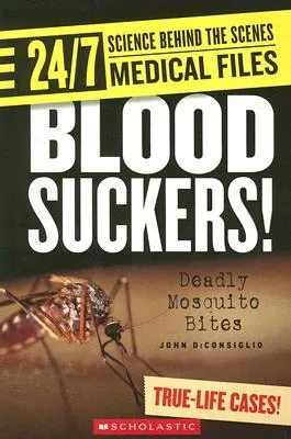 Blood Suckers!: Deadly Mosquito Bites