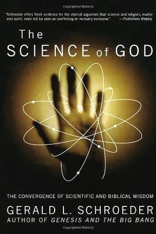 The Science of God: The Convergence of Scientific and Biblical Wisdom