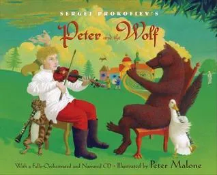 Sergei Prokofiev's Peter and the Wolf: With a Fully-Orchestrated and Narrated CD