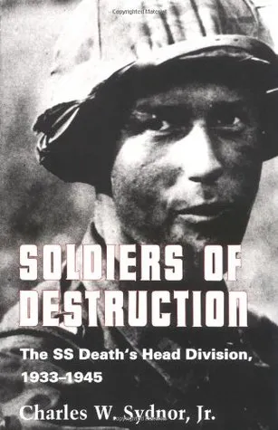 Soldiers of Destruction: The SS Death