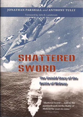 Shattered Sword: The Untold Story of the Battle of Midway