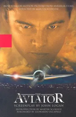 The Aviator: A Screenplay