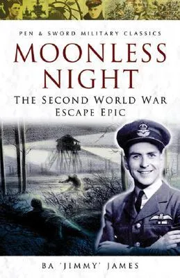 Moonless Night: The Second World War Escape Epic