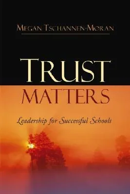 Trust Matters: Leadership for Successful Schools