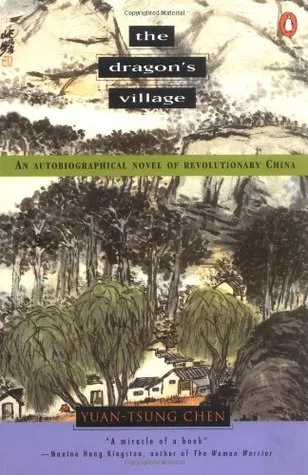 The Dragon's Village: An Autobiographical Novel of Revolutionary China