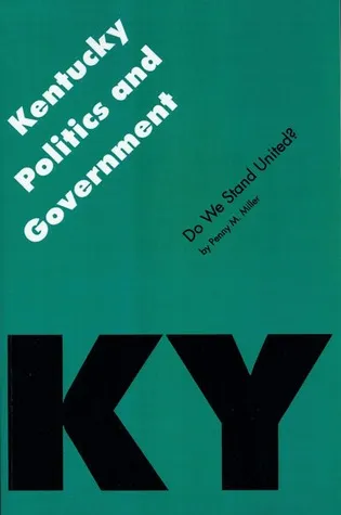 Kentucky Politics and Government: Do We Stand United?