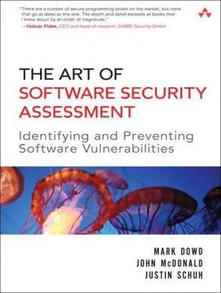 The Art of Software Security Assessment: Identifying and Preventing Software Vulnerabilities