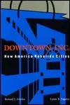 Downtown, Inc: How America Rebuilds Cities