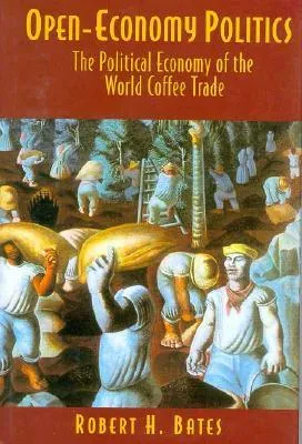 Open-Economy Politics: The Political Economy of the World Coffee Trade