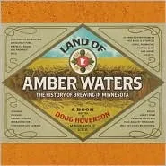 Land of Amber Waters: The History of Brewing in Minnesota