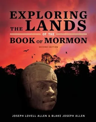 Exploring the Lands of the Book of Mormon