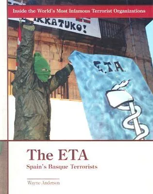 The ETA: Spain's Basque Terrorists