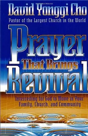 Prayer That Brings Revival: Interceding for God to move in your family, church, and community