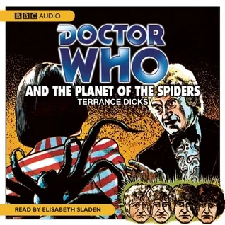 Doctor Who and the Planet of the Spiders: A Classic Doctor Who Novel