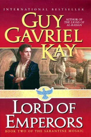 Lord of Emperors: Book Two of the Sarantine Mosaic