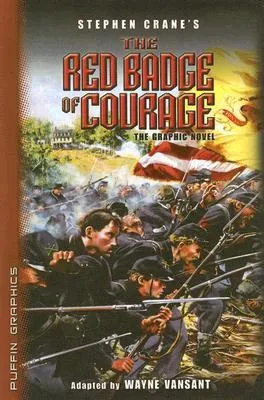 Stephen Crane's The Red Badge of Courage: The Graphic Novel