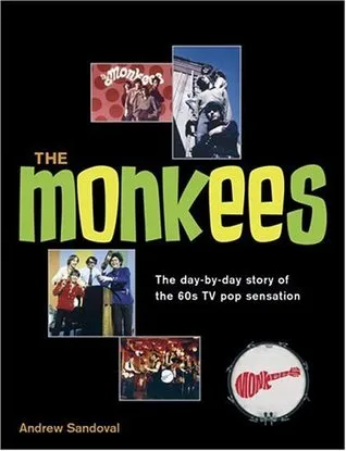 The Monkees: The Day-By-Day Story of the 60s TV Pop Sensation