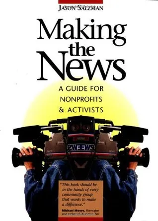 Making The News: A Guide For Nonprofits And Activists