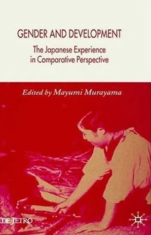 Gender and Development: The Japanese Experience in Comparative Perspective