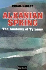 Albanian Spring: The Anatomy of Tyranny