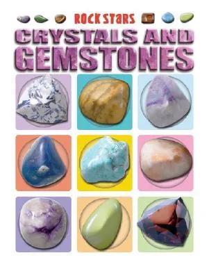 Rock Stars: Crystals and Gemstones