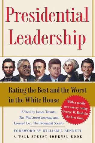 Presidential Leadership: Rating the Best and the Worst in the White House