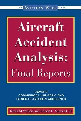 Aircraft Accident Analysis: Final Reports