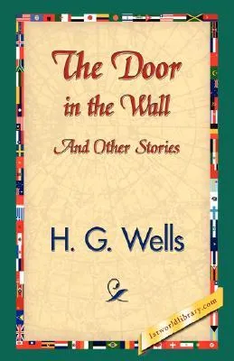 The Door in the Wall and Other Stories