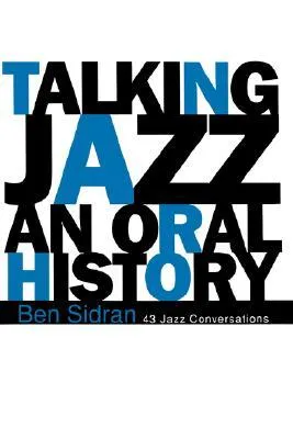 Talking Jazz: 43 Jazz Conversations