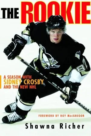 The Rookie: A Season with Sidney Crosby and the New NHL