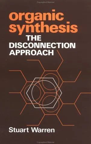 Organic Synthesis: The Disconnection Approach