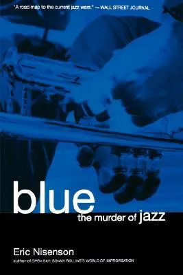 Blue: The Murder Of Jazz