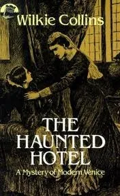 The Haunted Hotel: A Mystery of Modern Venice