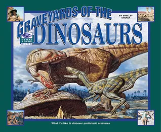 Graveyards of the Dinosaurs: What It