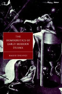 The Homoerotics of Early Modern Drama