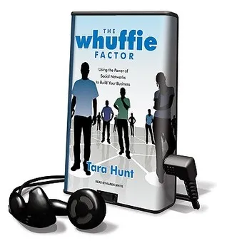 The Whuffie Factor: Using the Power of Social Networks to Build Your Business