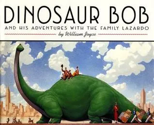 Dinosaur Bob: And His Adventures with the Family Lazardo