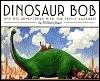 Dinosaur Bob and His Adventures with the Family Lazardo