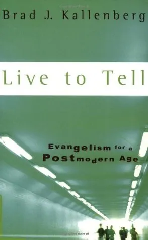 Live to Tell: Evangelism for a Postmodern World