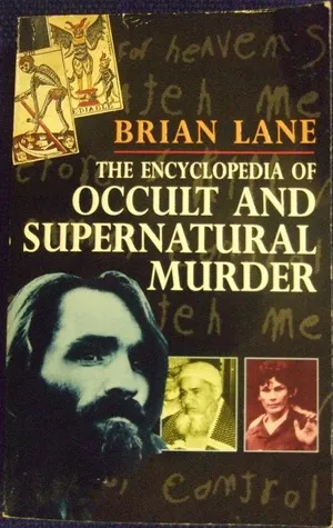 The Encyclopedia of Occult and Supernatural Murder