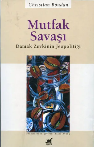 Mutfak Sava?? - Damak Zevkinin Jeopoliti?i