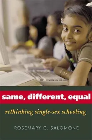 Same, Different, Equal: Rethinking Single-Sex Schooling